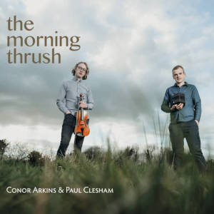 C Arkins & P Clesham- The Morning Thrush