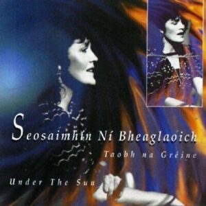 Seosaimhin Ni Bheaglaoich- Under The Sun