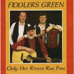 Fiddlers Green- Only Her Rivers Run Free