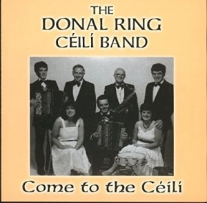 Donal Ring Ceili Band- Come To The Ceili